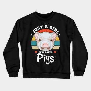 Just a Girl Who Loves Pigs Crewneck Sweatshirt